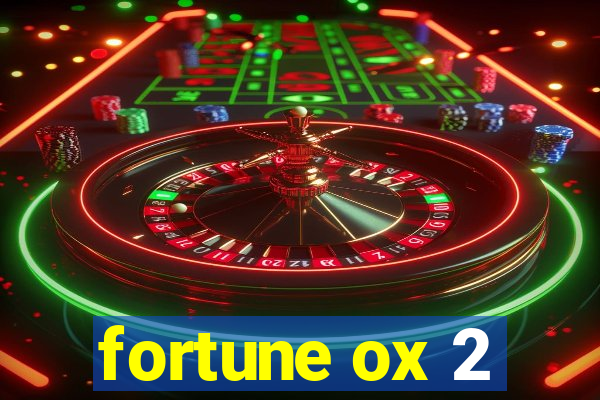 fortune ox 2